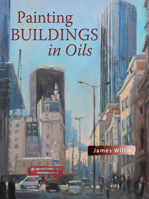 Title details for Painting Buildings in Oils by James Willis - Available